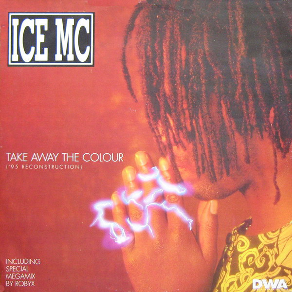 ICE MC – Take Away The Colour ('95 Reconstruction)