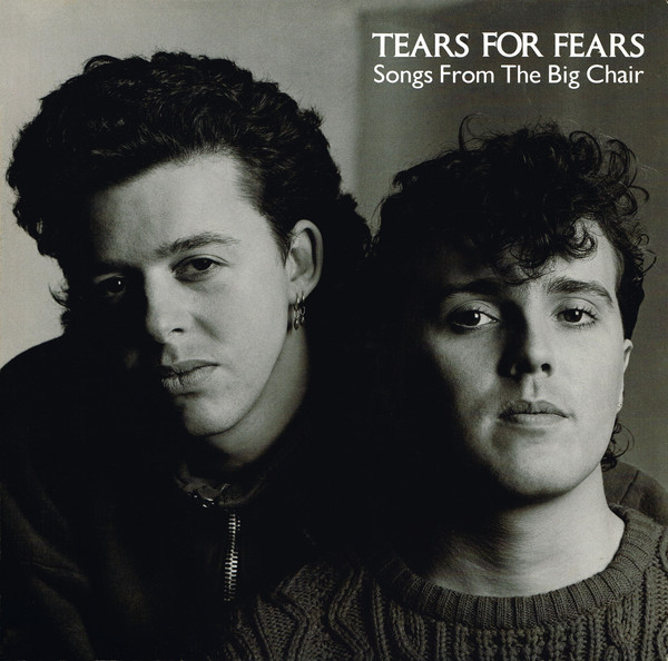 Tears For Fears - Songs From The Big Chair