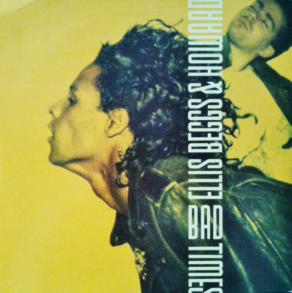 Ellis Beggs & Howard – Bad Times