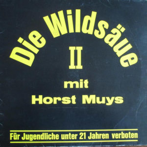 Die Wildsäue Mit Horst Muys - Die Wildsäue II