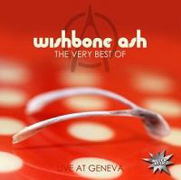 Wishbone Ash - The Very Best Of Live At Geneva