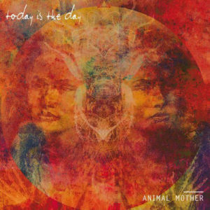 Today Is The Day ‎– Animal Mother