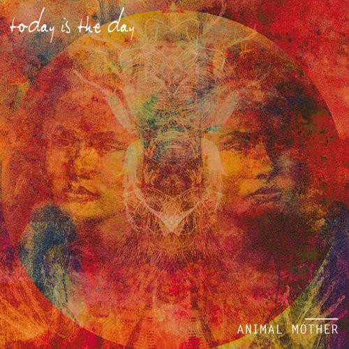 Today Is The Day – Animal Mother