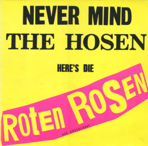Die Roten Rosen ‎– Never Mind The Hosen Here's Die Roten Rosen (Aus Düsseldorf)