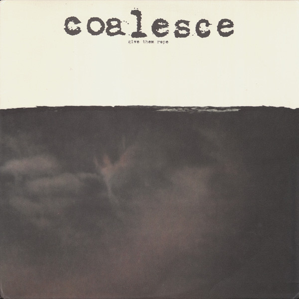 Coalesce - Give Them Rope