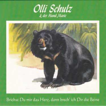 Olli Schulz & Der Hund Marie – Brichst Du Mir Das Herz, Dann Brech' Ich Dir Die Beine