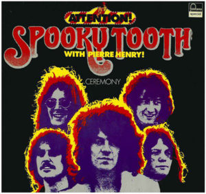 Spooky Tooth With Pierre Henry - Ceremony