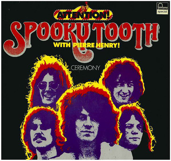 Spooky Tooth With Pierre Henry - Ceremony