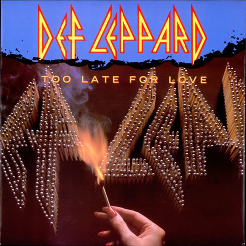 Def Leppard - Too Late For Love