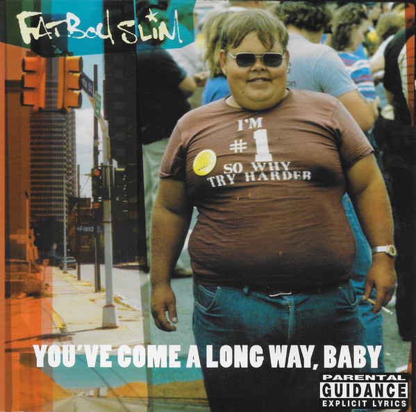 Fatboy Slim - You´ve Come A Long Way, Baby
