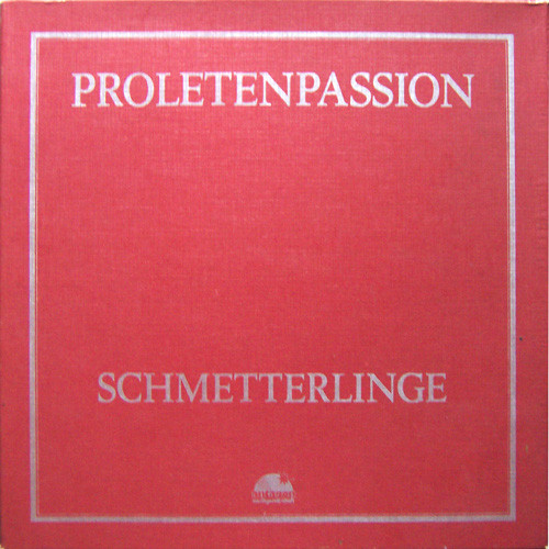Schmetterlinge - Proletenpassion