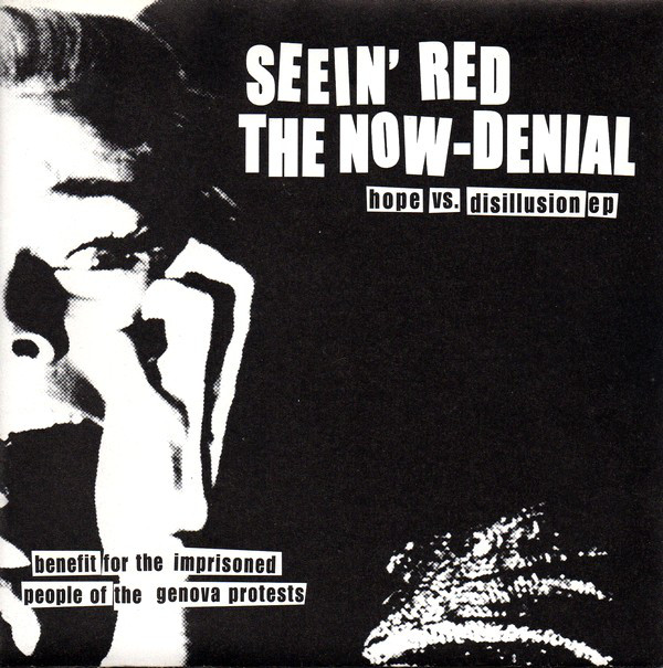 Seein' Red/ The Now-Denial - Hope Vs. Disillusion Ep