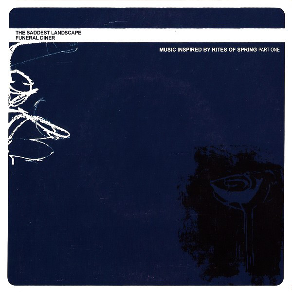 The Saddest Landscape/ Funeral Diner - Music Inspired By Rites Of Spring Part One