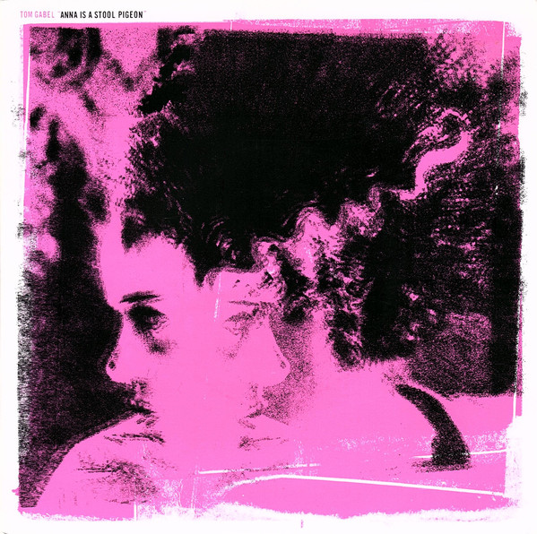 Tom Gabel - Anna Is A Stool Pigeon