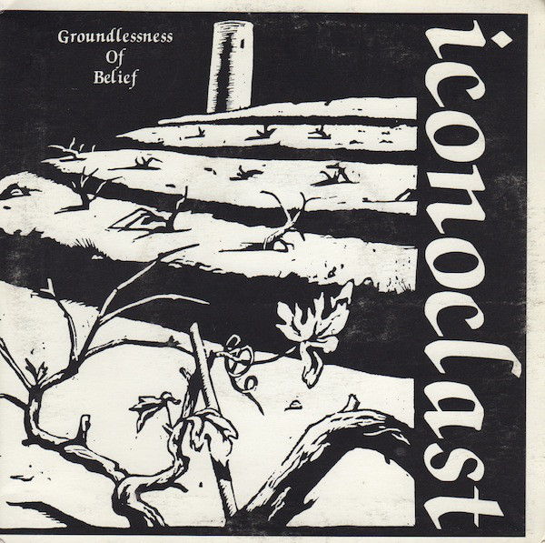 Iconoclast - Groundlessness Of Belief
