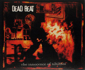 Dead Beat - The Innocence Of Nihilism
