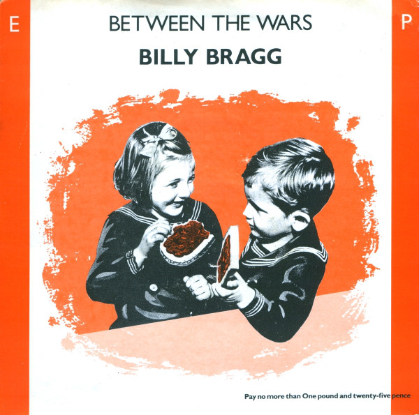 Billy Bragg - Between The Wars