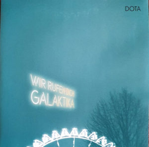 Dota - Wir Rufen Dich Galaktika