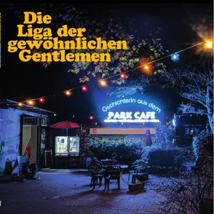 Die Liga Der Gewöhnlichen Gentlemen - Gschichterln Aus Dem Park Cafe