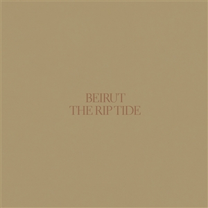 Beirut - The Rip Tide