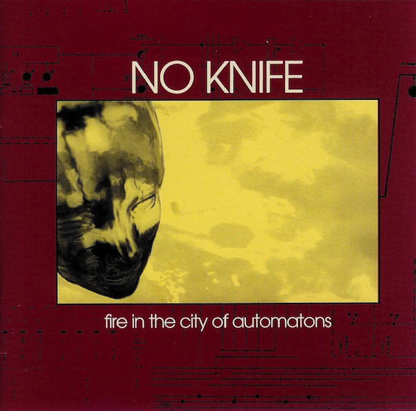 No Knife - Fire In The City Of Automatons