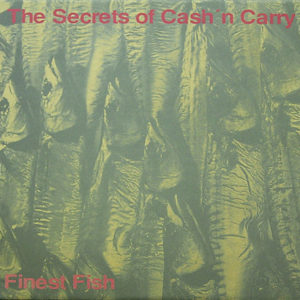 The Secrets Of Cash 'n' Carry - Finest Fish
