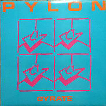 Pylon - Gyrate