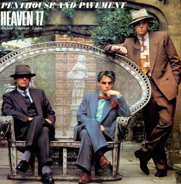 Heaven 17 - Penthouse And Pavement