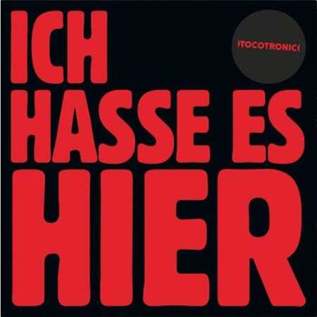 Tocotronic - Ich Hasse Es Hier/ Liebe
