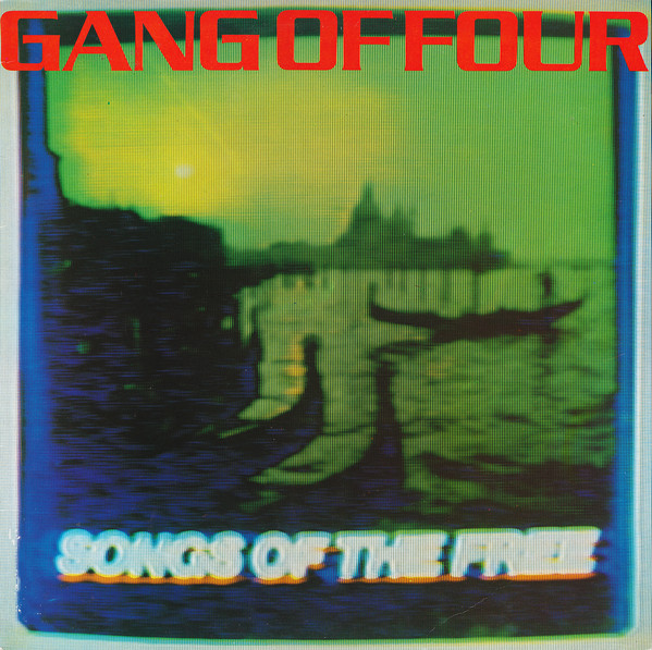 Gang Of 4 - Songs Of The Free