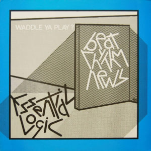 Essential Logic - Beat Rhythm News - Waddle Ya Play ?