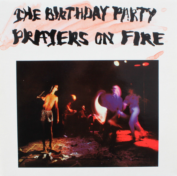The Birthday Party - Prayers On Fire