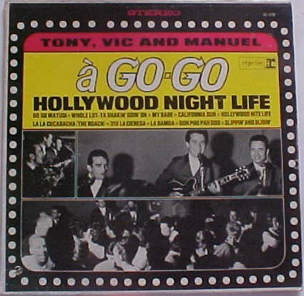 Tony, Vic And Manuel - A Go-Go - Hollywood Night Life
