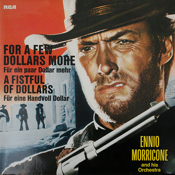 Ennio Morricone And His Orchestra - For A Few Dollars More (Für Ein Paar Dollar Mehr) / A Fistful Of Dollars (Für Eine Handvoll Dollar)
