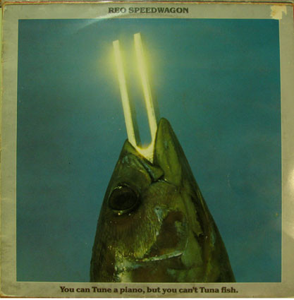 REO Speedwagon - You Can Tune A Piano, But You Can't Tuna Fish