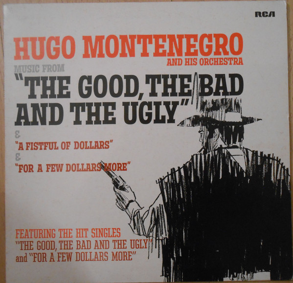 Hugo Montenegro And His Orchestra - Music From "A Fistful Of Dollars", "For A Few Dollars More" & "The Good, The Bad And The Ugly"