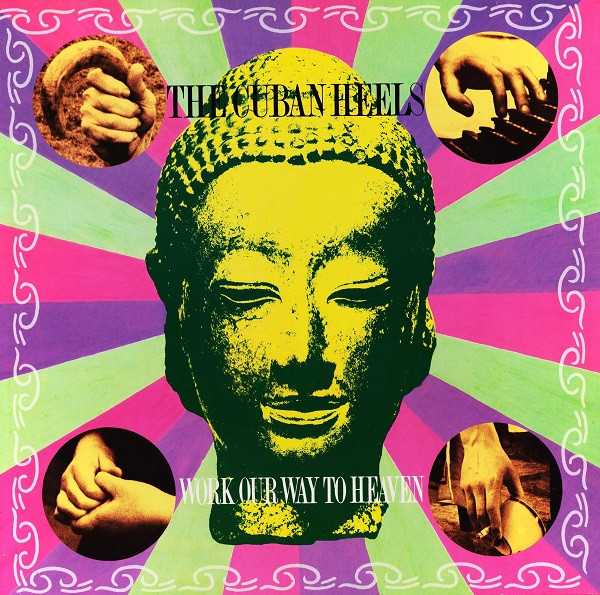 The Cuban Heels - Work Our Way To Heaven