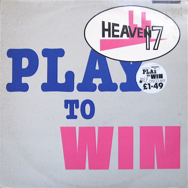 Heaven 17 - Play To Win
