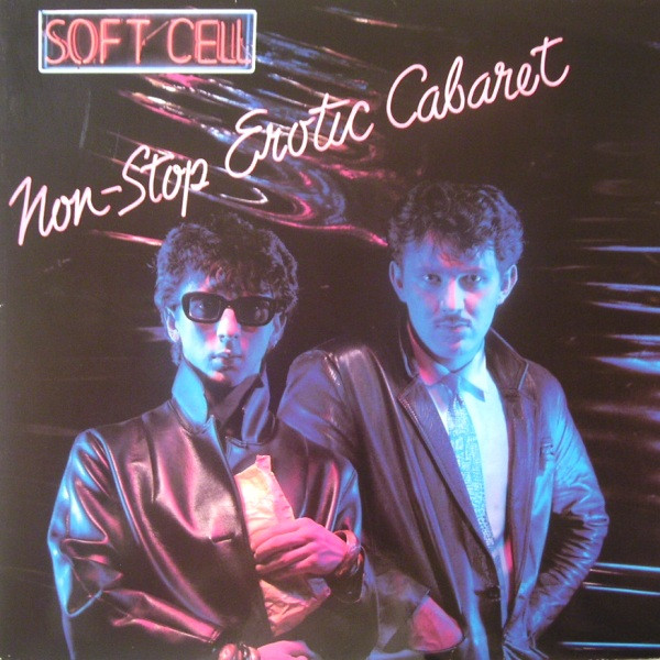 Soft Cell - Non-Stop Erotic Cabaret