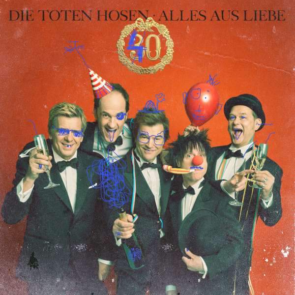 Die Toten Hosen - Alles Aus Liebe: 40 Jahre Die Toten Hosen