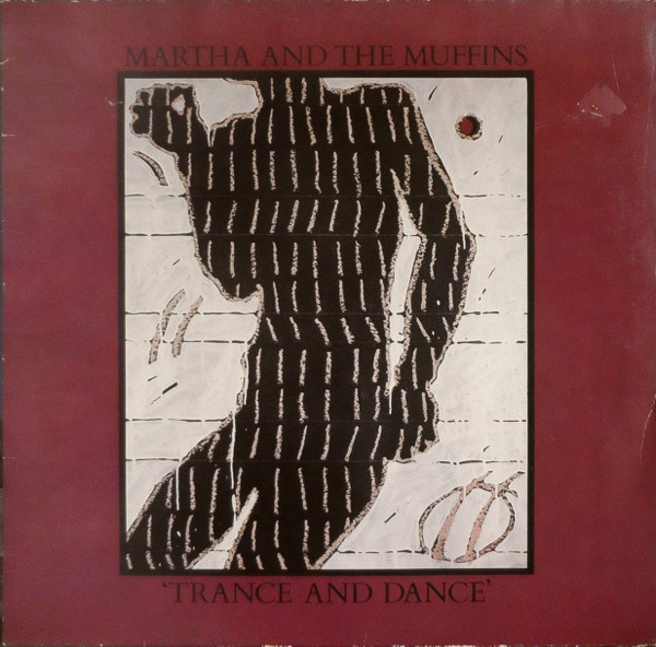Martha And The Muffins - Trance And Dance