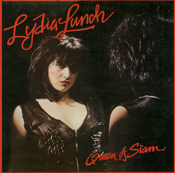 Lydia Lunch - Queen Of Siam