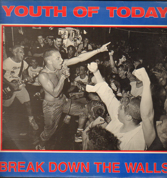 Youth Of Today - Break Down The Walls