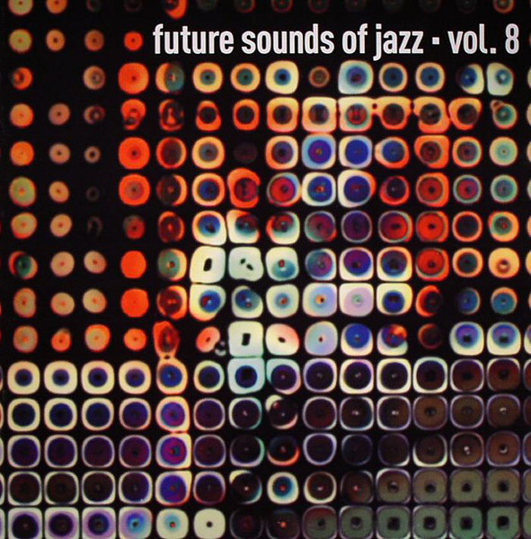 Future Sounds Of Jazz - Vol.8  - Compilation