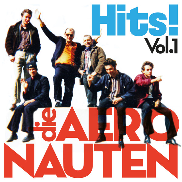 Die Aeronauten - Hits! Vol.1