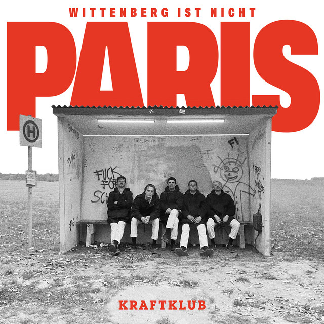 Kraftklub - Wittenberg Ist Nicht Paris
