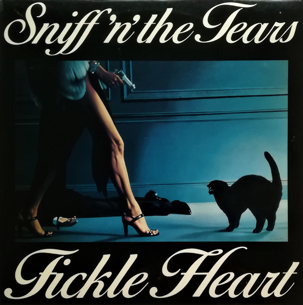 Sniff ´N` The Tears - Fickle Heart