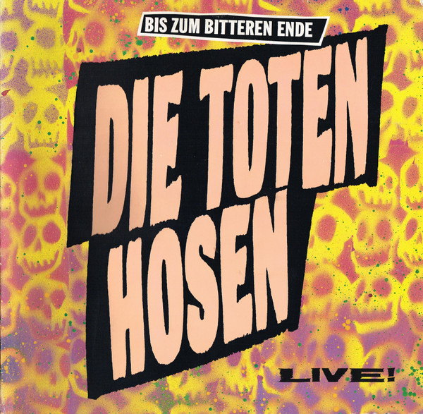 Die Toten Hosen - Bis Zum Bitteren Ende - Live!