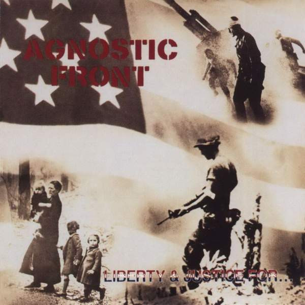 Agnostic Front - Liberty & Justice For...