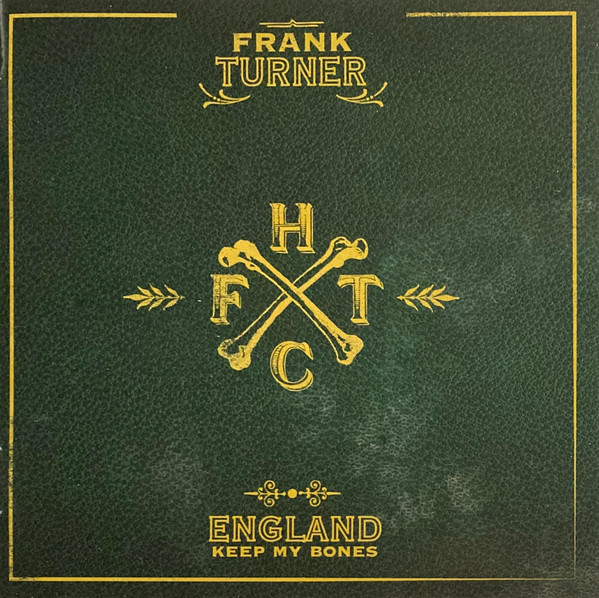 Frank Turner - England Keep My Bones